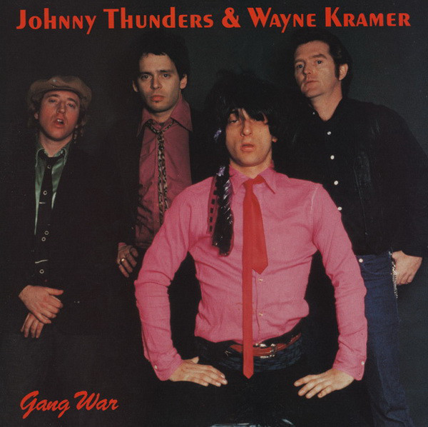 JOHNNY THUNDERS & WAYNE KRAMER/GANG WAR(1990): LAZY SMOKEY DAMN!