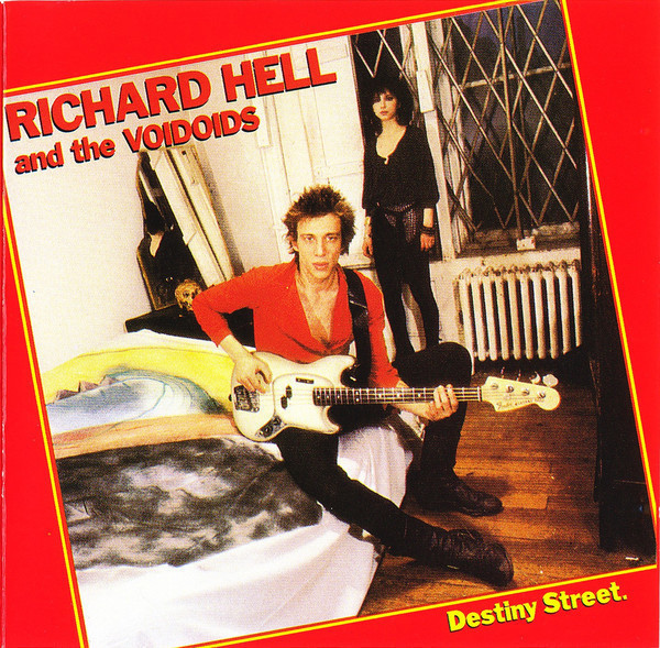 RICHARD HELL AND THE VOIDOIDS/DESTINY STREET(1982): LAZY SMOKEY DAMN!